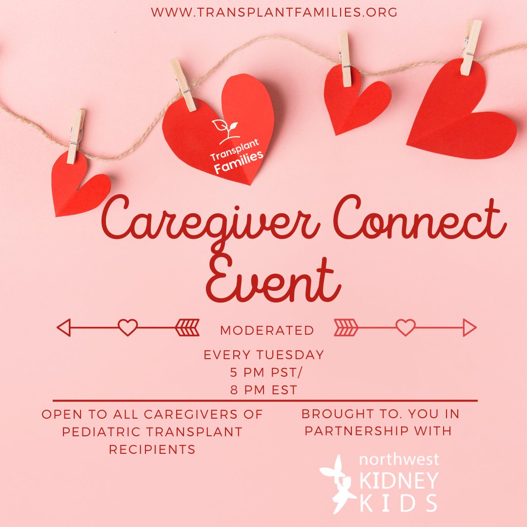 Calling all pediatric caregivers! Happy Heart Month! We invite you to take a break with us to support one another. Every Tuesday at 5 pm PST/8 pm EST. Support sponsored by Northwest Kidney Kids. Go to transplantfamilies.org/caregiver to get started!