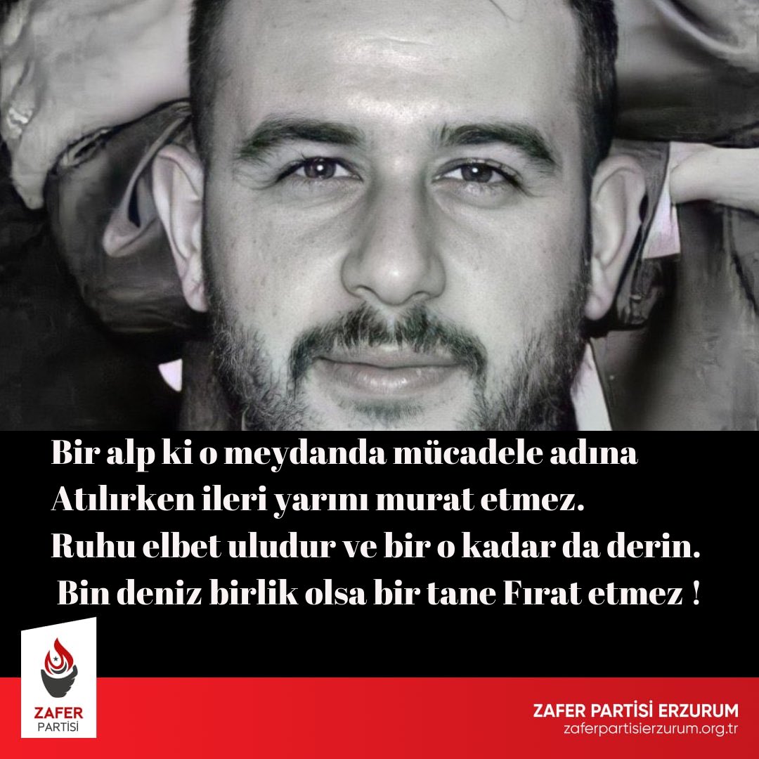 Bir alp ki o meydanda mücadele adına Atılırken ileri yarını murat etmez.
Ruhu elbet uludur ve bir o kadar da derin.
Bin deniz birlik olsa bir tane Fırat etmez !

#FıratYılmazÇakıroğlu
