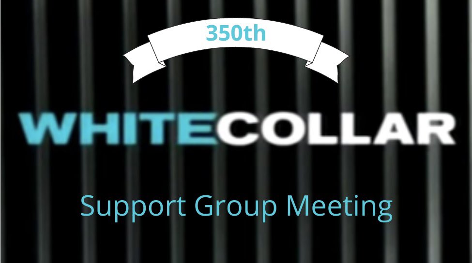 WHITE COLLAR SUPPORT GROUP TO HOLD MILESTONE 350TH MEETING, On Zoom, Mar. 6th 7 pm ET, 4 pm PT. Link in bio, or: prisonist.org/white-collar-s… 

Please feel free to share with your clients, colleagues, friends and family members in need.