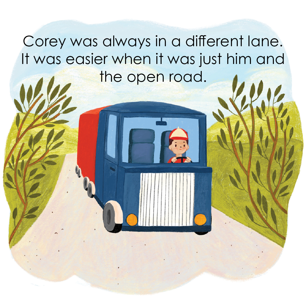 For Corey, it was much easier to play alone with his trucks than with others. But when the semi-truck extravaganza comes to school, he must learn how to embrace his unique self before missing the chance to have his own big truck playdate.
@laurieecarmody bit.ly/3DRTncM