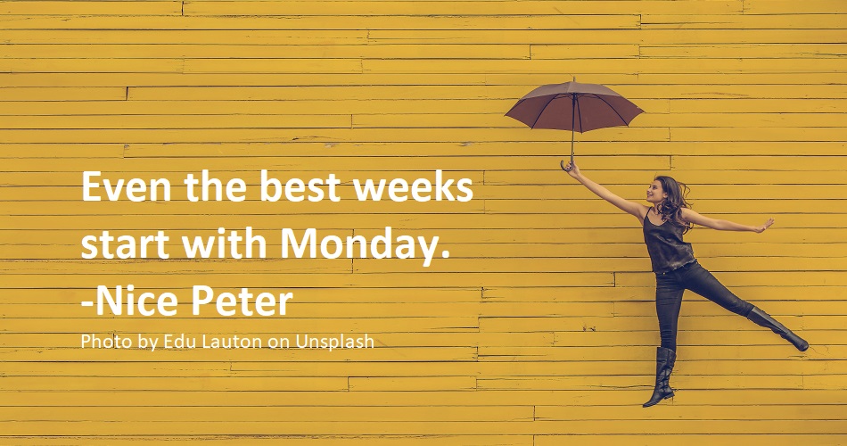 #MondayMotivation 
#charity #fundraising #NonProfit
Photo by Edu Lauton, unsplash.com/@edulauton
[Image description: someone holding an umbrella as if they're floating, with wuote from Nice Peter, Even the best weeks start with Monday.]