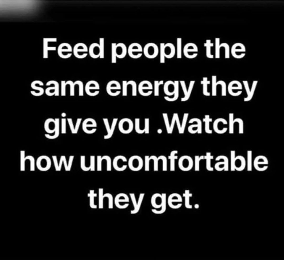 iamjmind's tweet photo. Feed people the same energy they give you. Watch how uncomfortable they get. 

#wisdomoftheday #MondayMotivation #GoodMorningTwitterWorld #GoodVibes https://t.co/JeboY3wwcD