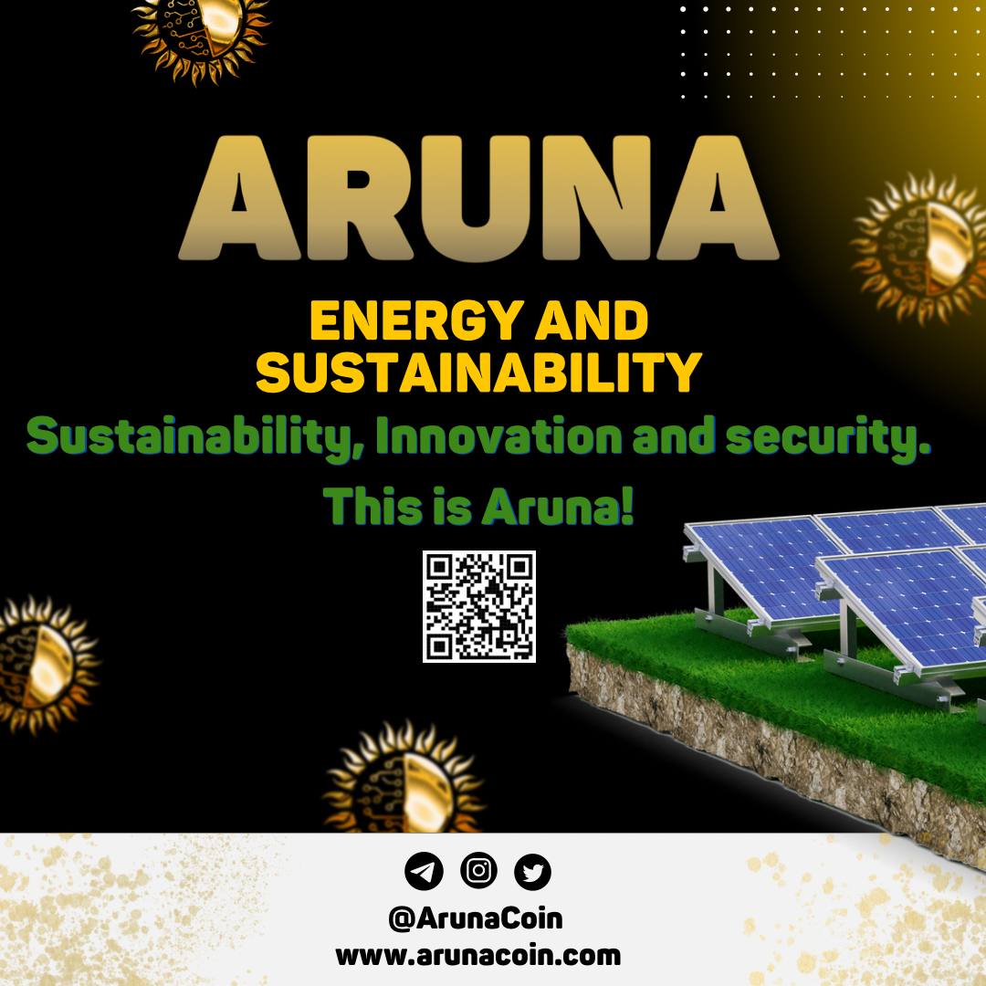 ENERGY AND SUSTAINABILITY, THIS IS ARUNA! 🌞🚀
Sustainability, innnovation and security.
#ARUNAcoin #cryptocurrency #decentralizedfinance
#investing #tradinG #finance #money #cryptocurrency #bitcoin #crypto #blockchain #altcoins #cryptotrading  #decentralization #altseason
