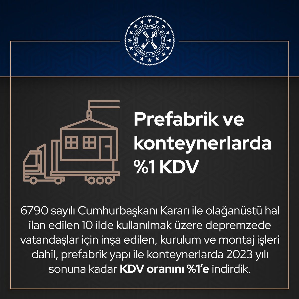 Kararlıyız, gayretliyiz, inançlıyız... Depremzedelerimizi yalnız bırakmayacağız. Devletimiz ve milletimizle afetin izlerini sileceğiz. 

Depremden etkilenen şehirlerimizde vatandaşlarımız için inşa edilecek prefabrik yapı ve konteynerlerde katma değer vergisi %1'e indirilmiştir.