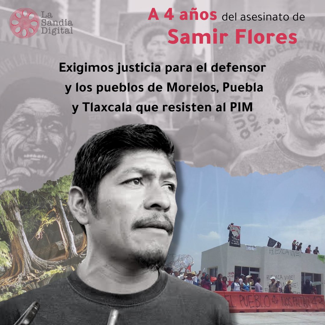 🌿 🖤 Hace 4 años, el defensor del territorio y comunicador comunitario Samir Flores fue asesinado en frente de su casa en Amilcingo, Morelos, por haber resistido al Proyecto Integral Morelos (PIM). ✊🏼