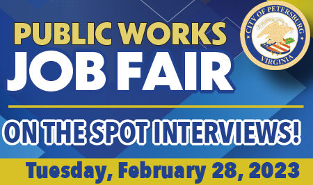 Now hiring! Petersburg Public Works has many open positions and will hold a Job Fair at Petersburg Public Library from 10am - 2pm on February 28, 2023.