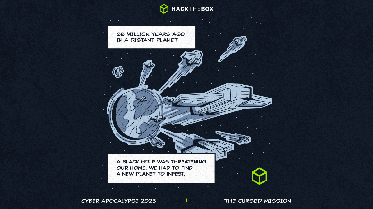 hackthebox_eu's tweet photo. 66 MILLION YEARS AGO ☄️
...A black hole would trigger the most epic adventure! To be continued 🔜 
https://t.co/jpKVOsYePj

#CyberApocalypse23 #TheCursedMission #CTF https://t.co/jP1J48rp23