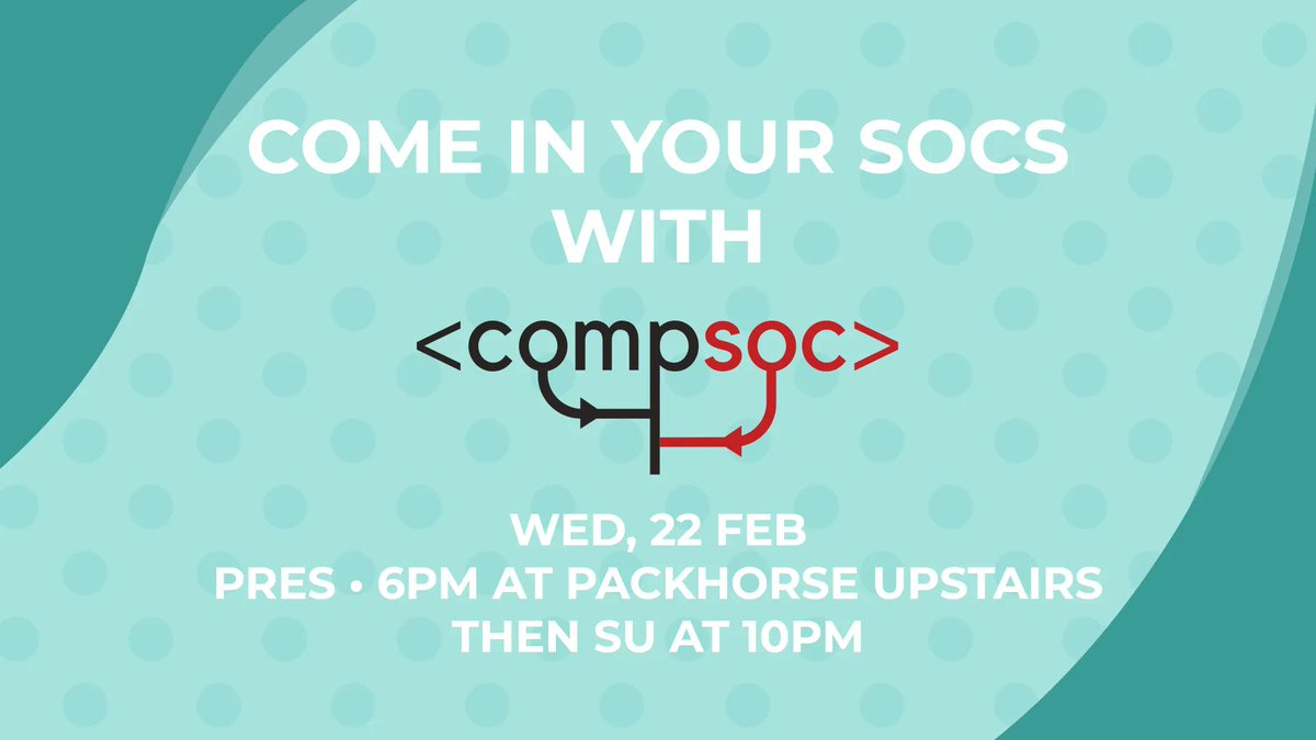 This Wednesday, join us from 6pm onwards for our pre-social upstairs in the Packhorse! Then at 10pm we'll be heading over to the SU for Come In Your Socs; find your best big glasses, shirt-tie combo, and beige mechanical keyboard, as we are going for an 80s computer nerd theme!