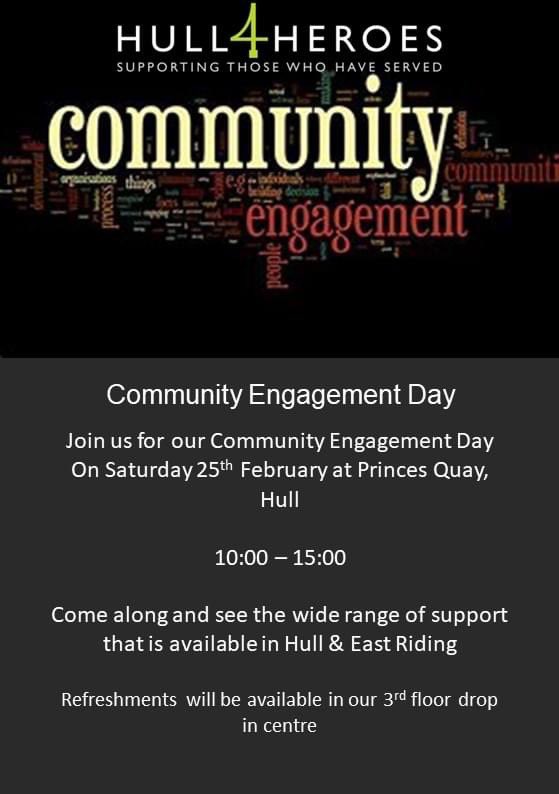 We are hosting a Community Engagement day on Saturday 25th Feb on the ground floor in <a href="/PrincesQuayHull/">Princes Quay</a> 

10:00 - 15:00

Come down &amp; talk to the many groups and organisations to find out what support there is for the veteran and wider community in Hull

#StrongerTogether