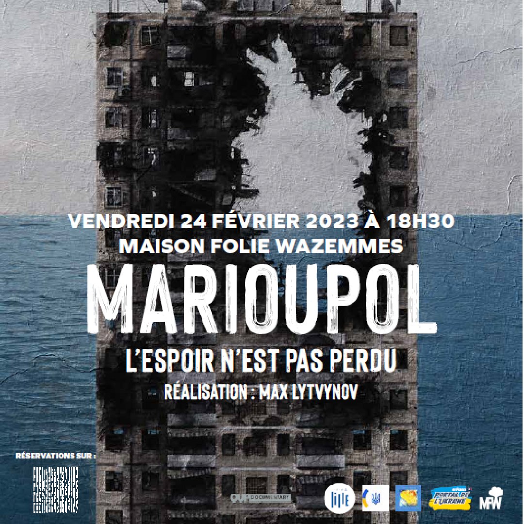 PROJECTION "Marioupol. Tout n'est pas perdu"

18h30 le 24 février 2023

Maison Folie de Wazemmes
70 rue des Sarrazins 59000 Lille
reservations.lille.fr/event/mfw/3378
GRATUIT
Cette projection est organisée à l’occasion du 24 février 2023, funeste premier anniversaire de la guerre en Ukraine