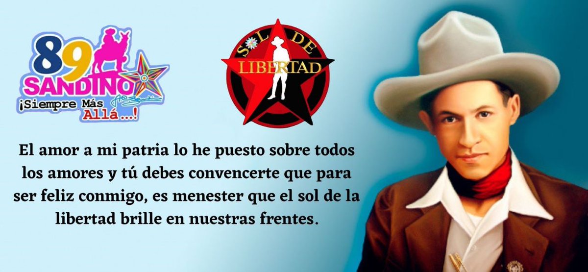 “El amor a mi patria lo he puesto sobre todos los amores y tú debes convencerte que para ser feliz conmigo, es menester que el sol de la libertad brille en nuestras frentes”. 
Augusto C. Sandino 
#SandinoPatrisyLibertad #BenedictoValverde #20Feb