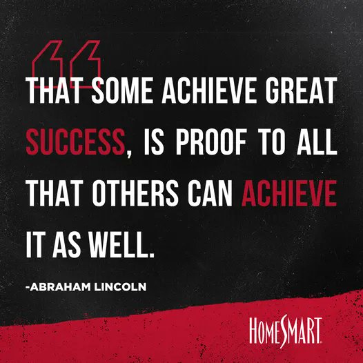 🇺🇸 In honor of #President'sDay, keep your Monday going strong with a #MotivationalMonday quote by Abraham Lincoln. 
💭 'That some achieve great success, is proof to all that others can achieve it as well.' --- Abraham Lincoln
#HomeSmartRealtyWest #MakeTheSmartMove