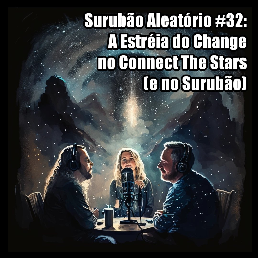 Agora vai! Podcast Surubão #32 CORRIGIDO com uma hora a mais e a estréia do Change no Connect the Stars (e no Surubão em geral)!
anchor.fm/podcast-suruba…