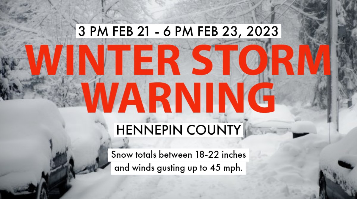 A Winter Storm Warning has been issued for Hennepin County beginning at 3pm tomorrow, February 21st until 6pm Thursday, February 23rd. Travel will be dangerous, dress warm, pack food and water in case you become stranded. #mnwx #WinterStorm