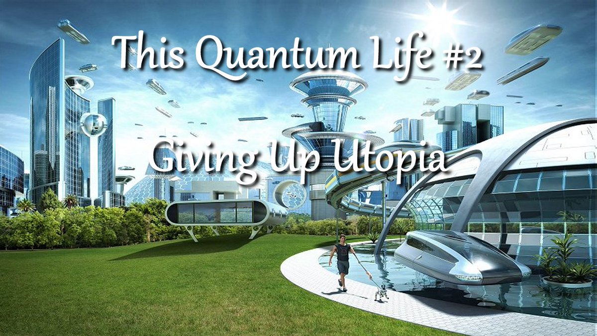 boydmartin's tweet photo. This Quantum Life #2 - Giving Up Utopia
https://t.co/uBVOe1Rjot https://t.co/2qfNkKik5R