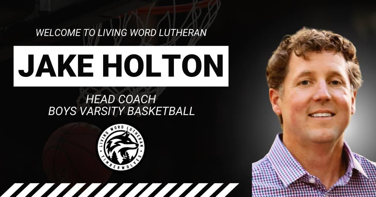 We are excited to welcome Coach Jake Holton upon the completion of the 22-23 season. 

Coach Holton embraces the primary mission of LW in building lifelong leaders for service in God’s kingdom, and how the standards of our basketball program serve as an extension of that mission.
