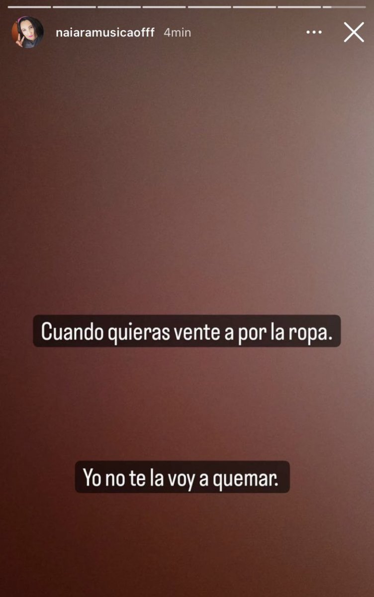 'cuando quieras vente a por la ropa, yo no te la voy a quemar' naiara music