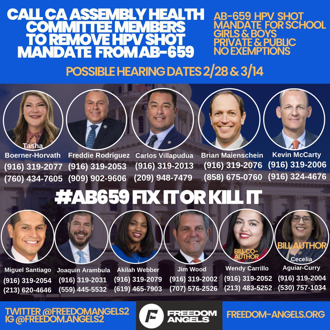 YOUR CALL TO ACTION🚨

#AB659 has been assigned to the health committee, we need you to contact these legislators and ask them to remove the HPV shot mandate. 
HPV is not communicable in school and 13 year olds can already consent to getting this shot without parental consent.