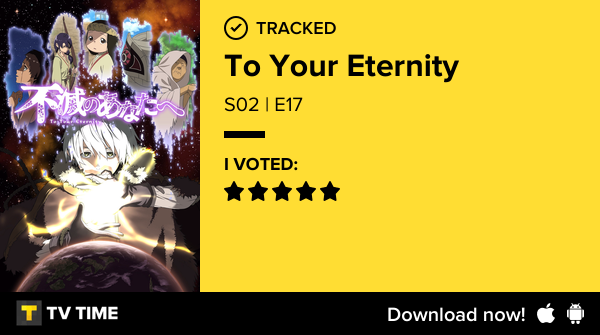 awhrdylan's tweet photo. I've just watched episode S02 | E17 of To Your Eternity! #toyoureternity  https://t.co/SPOQO9DhSX #tvtime https://t.co/lJhMXXwqJ6