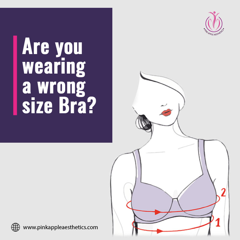 Pink Apple Aesthetics on X: Not wearing a correct size bra can cause  problems like back and neck pain, breast sagging, bad posture and even  breast cancer. Visit  for enquiries and
