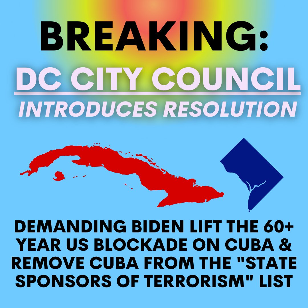 #BREAKING: DC City Council introduces resolution demanding "Biden &amp; Congress take all necessary steps to end all aspects of the blockade imposed against Cuba by the US &amp; Remove Cuba from the State Sponsors of Terrorism list due to the unjust harm it causes to the Cuban people" 🇨🇺
