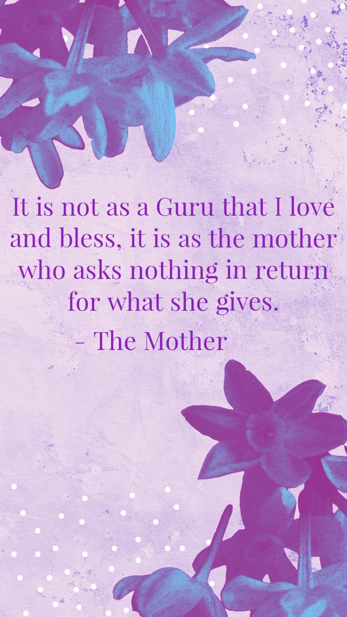 SriAurobindoLib's tweet photo. It is not as a Guru that I love and bless, it is as the mother who asks nothing in return for what she gives.
- The Mother

https://t.co/5qpKtc15N0

#SriAurobindo #TheMother #darshanday https://t.co/6Vf4Y5wzOo