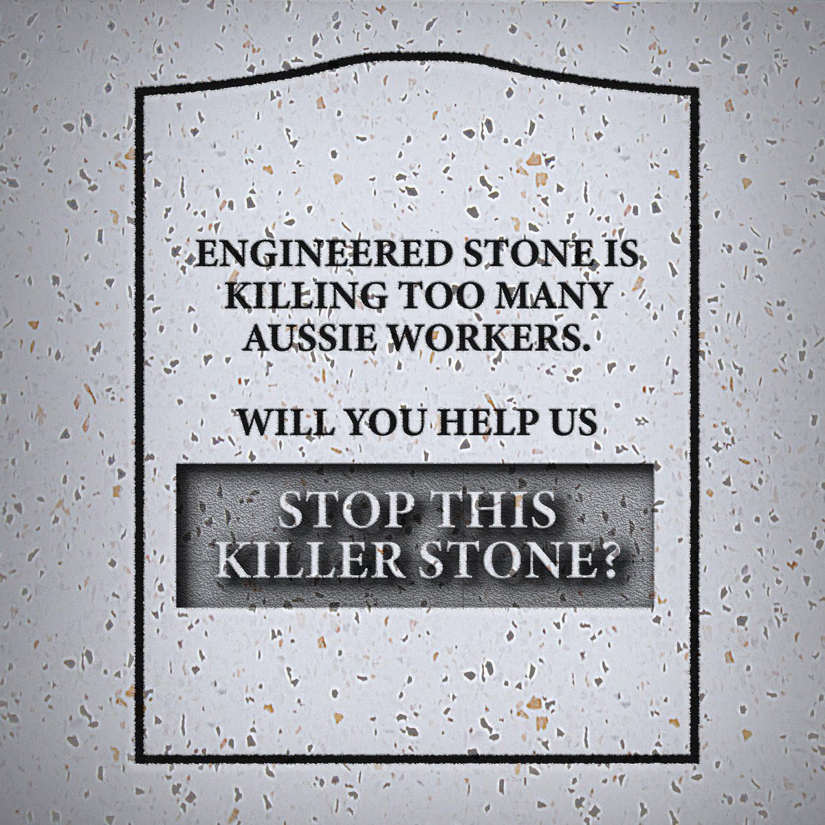 Work Health and Safety Ministers are meeting on Feb 28th. We need this on the agenda.  Send them a message and support the campaign to ban this killer stone.
stopthiskillerstone.com.au