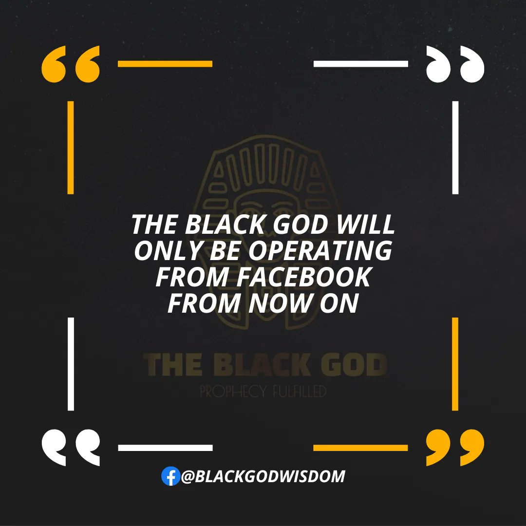 BlackGodWisdom's tweet photo. We will be permanently using Facebook only as our medium of communication moving forward.

https://t.co/TemPOXWMDi https://t.co/jjVAkS3e3I