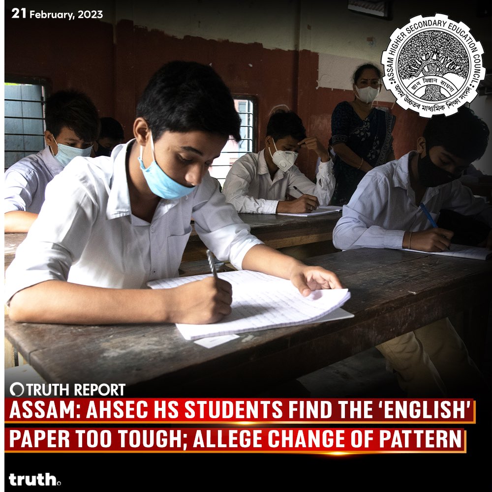 thetruthin's tweet photo. Assam: AHSEC conducted its first exam for Higher Secondary students of the batch 2022-2023 on Monday. 

The subject scheduled for 20th February, Monday was English. 

However, students seem to be quite unhappy and demoralized with the exam paper pattern. https://t.co/ufFqR1H34v