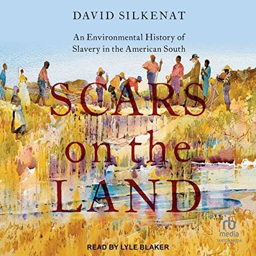 #historiaambiental

“Scars on the Land. An environmental history of slavery in the American South” de David Silkenat.