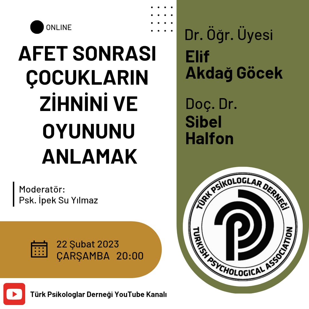 "Afet Sonrası Çocukların Zihnini ve Oyununu Anlamak"

22 Şubat 2023 Çarşamba, Saat: 20.00
Herkesin katılımına açıktır. 

Afet sonrası çocuğun zihnini ve oyununu nasıl anlayabiliriz?
Çocuğa oyun yoluyla nasıl yardım edebiliriz?
(1)