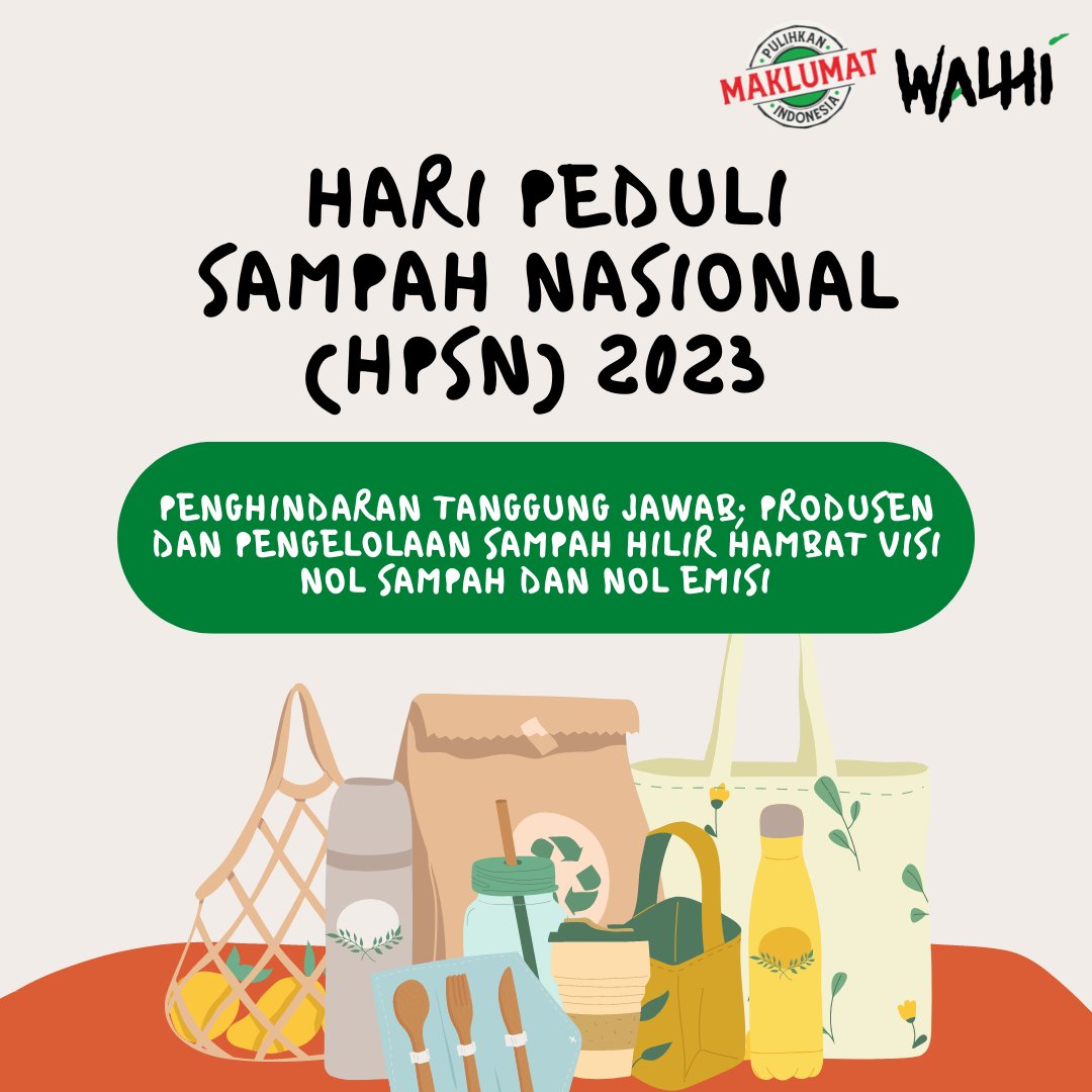 ♻️Hari Peduli Sampah Nasional (HPSN) 2023 
Penghindaran Tanggung Jawab; Produsen dan Pengelolaan Sampah Hilir Hambat Visi Nol Sampah dan Nol Emisi
Peringatan HPSN digelar setiap tahun, namun belum menjawab berbagai persoalan pengelolaan sampah di tingkat nasional dan daerah.