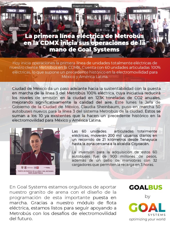La primera línea eléctrica de Metrobús en la Ciudad de México inicia sus operaciones de la mano de Goal Systems.
Todo ello ha sido posible gracias a nuestro módulo de flota eléctrica. 
Estamos listos para seguir apoyando a Metrobús con los desafíos de electromovilidad del futuro.