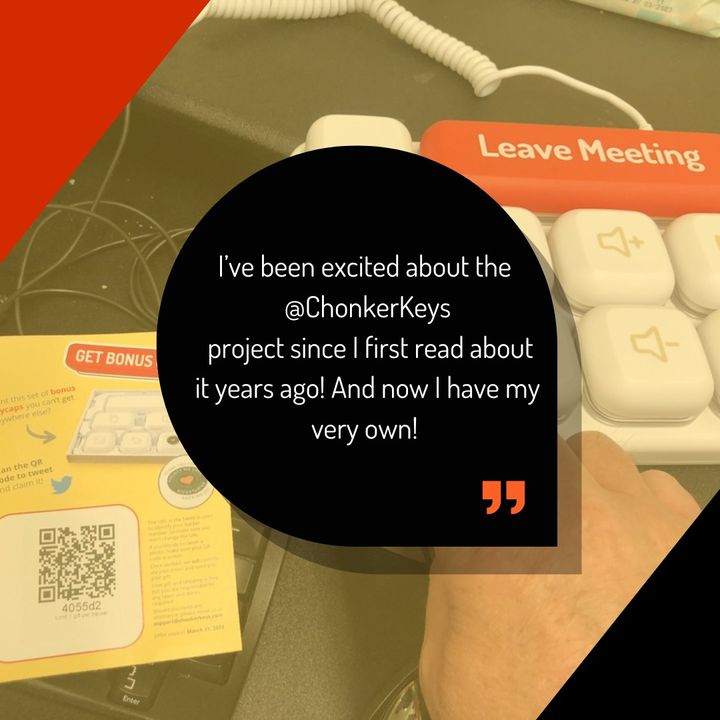 We ABSOLUTELY love seeing your feedback, it make everything worth it! Helping everyone make easier and fun video calls is what we are all about here at ChonkerKeys