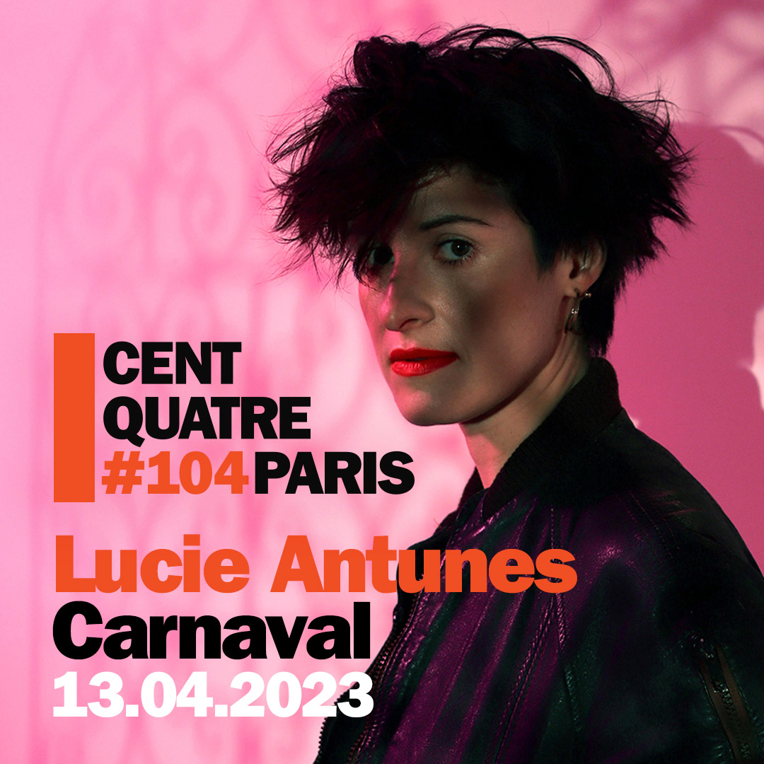 Meet @LucieAntunesOff at her carnaval release party on April, 13th 🎪 📍 @104paris - 20h30 billetterie.104.fr/selection/even…