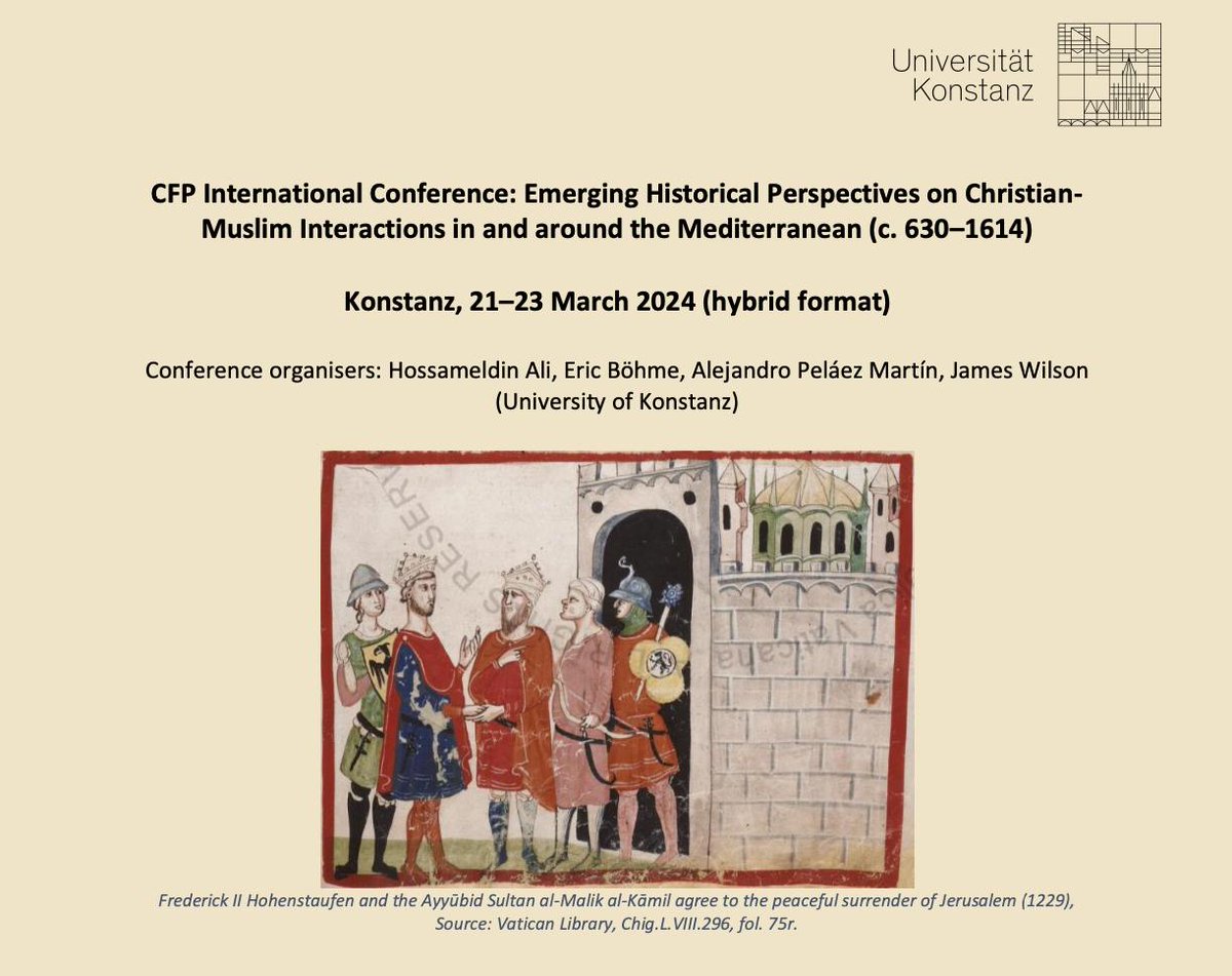 latineast's tweet photo. New CFP! "Emerging Historical Perspectives on Christian- Muslim Interactions in and around the Mediterranean (c. 630–1614)"
Hossameldin Ali, Eric Böhme, Alejandro Peláez Martín and James Wilson of @UniKonstanz  are welcoming  abstracts. For more info: https://t.co/qcFtRl9D77 https://t.co/hZobLBHFmu