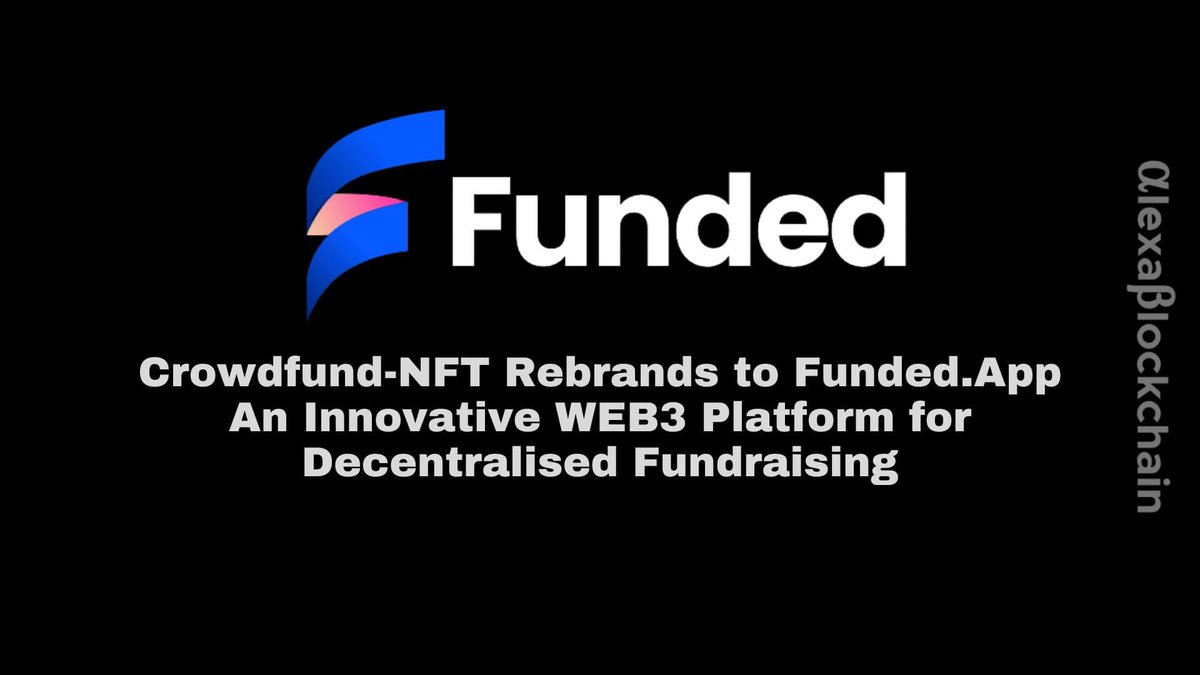 AlexaBlockchain's tweet photo. Crowdfund-NFT Rebrands to https://t.co/MJFxozoJAS: An Innovative WEB3 Platform for Decentralised Fundraising. @funded_app #crowdfunding #Funding #Web3 #DAO #DeFi #Blockchain #Crypto #Metaverse #NFT #NFTs #NFTCommunity #Trending https://t.co/XOPEsZp9dl via @AlexaBlockchain https://t.co/iMXgTHS5KM
