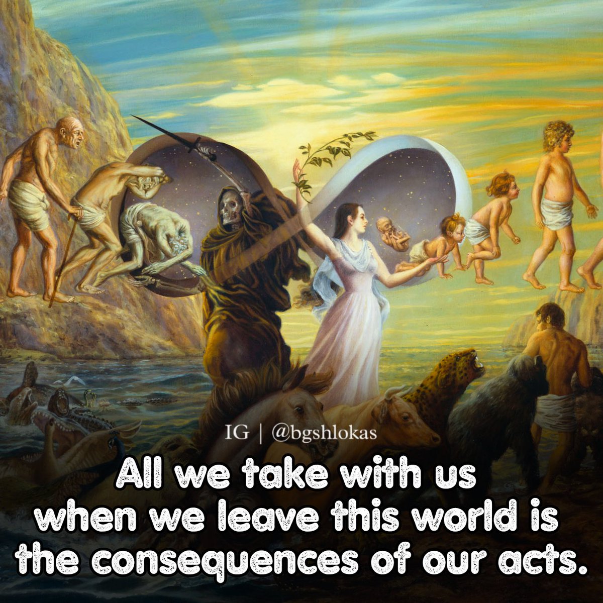 All we take with us when we leave this world are the consequences of our acts. 🌸