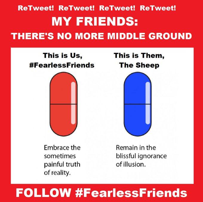 FearlessFriends's tweet photo. Retweet!
2 #pills: #FearlessRed & #SheepleBlue.
Red:#reality #truth #focused #intuitive #protective #warriors-trust #God not globalists
Blue: Trust #globalists #government #propaganda #distracted by #ControlledOpposition #psyops. Innocent/unaware.
Which did you take?👇 https://t.co/TwDJ9vVOsl