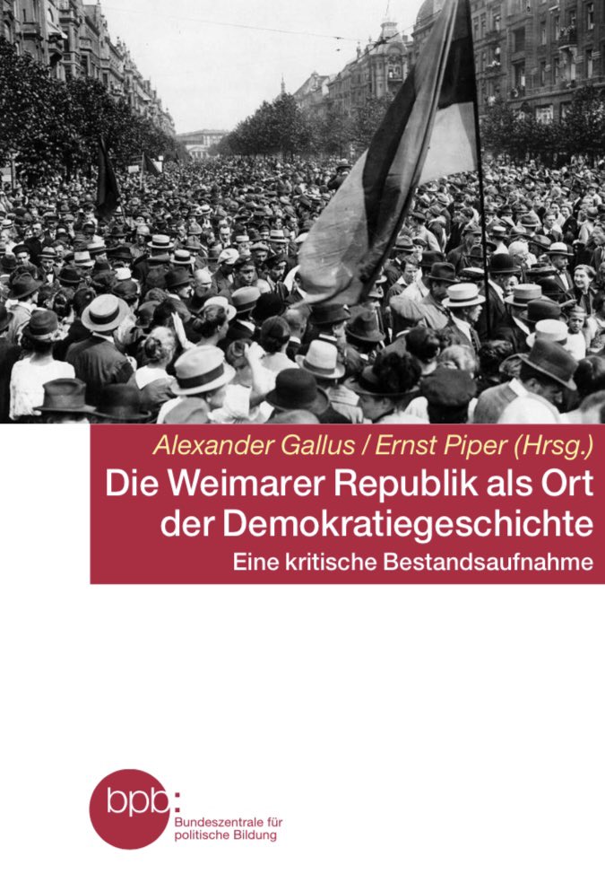 Neuerscheinung: Gallus/Piper (Hg.): Die Weimarer Republik als Ort der Demokratiegeschichte (2023). Der Titel ist kostenfrei bei der <a href="/bpb_de/">bpb.de</a> zugänglich: bpb.de/system/files/d…