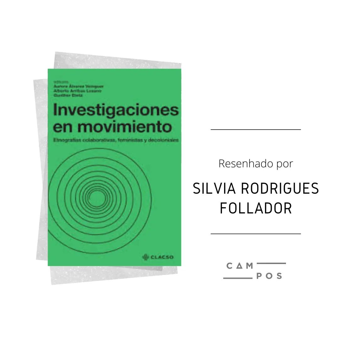 camposrevista's tweet photo. Investigaciones en Movimiento representa uma oportunidade valiosa para mergulharmos no processo de criação de conhecimento em toda a sua riqueza: dúvidas, dificuldades, erros, acertos e conquistas de cada relato. ⁠Acesse: https://t.co/gUdtkwB2Lf #BookReview #antropologia https://t.co/wyTvTXwkFS