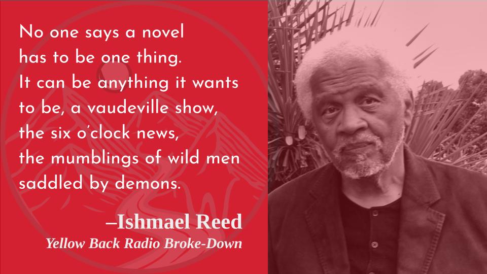 Break the forms!

Happy birthday, Ishmael Reed!   