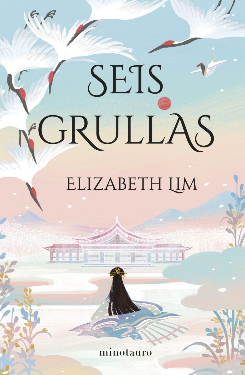 distopolis's tweet photo. #HoySePublica la novela SEIS GRULLAS de Elizabeth Lim @lizlim por Ediciones Minotauro @minotaurolibros, una versión fantástica del cuento de los SEIS CISNES de los Hermanos Grimm: https://t.co/31rr75T0j2 #SeisGrullas #SixCrimsonCranes #ElizabethLim #Bookstagram https://t.co/0Qivpomjdw