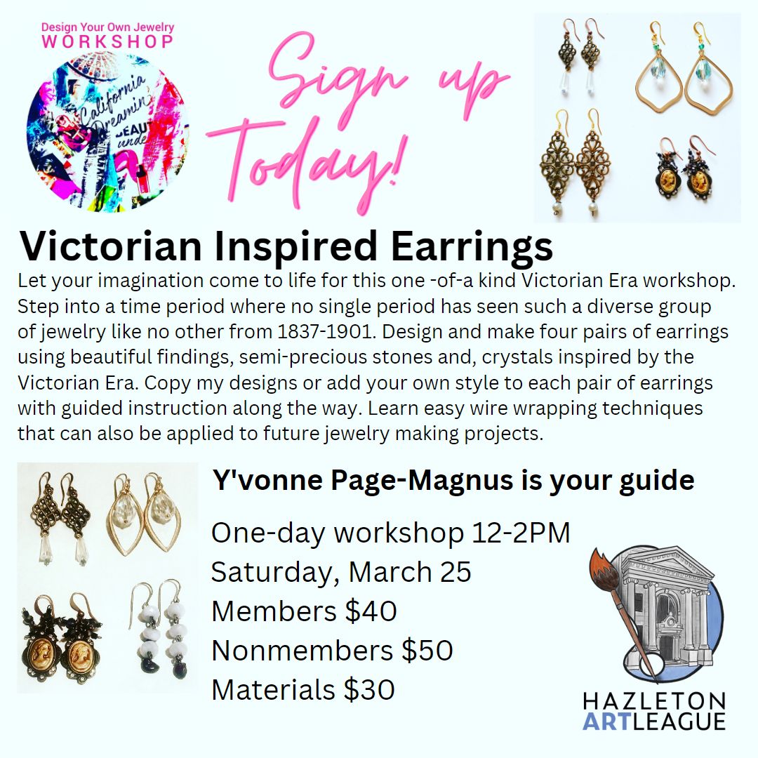 Today is a great day to sign up for Y'Vonne Paige-Magnus' Victorian-Inspired Earrings Workshop, Saturday, March 25 at the Hazleton Art League.  #hazletonartleague #workshop #victorianjewelry