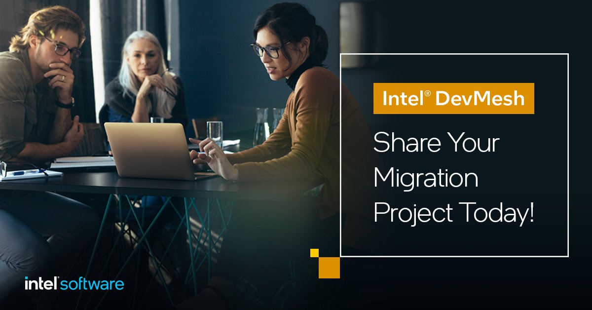 inteldevs's tweet photo. Showcase your work, best practices, and migration experiences, and get noticed by fellow #developers on Intel #DevMesh—Intel's community for developers and creators. Share your migration project today! https://t.co/faI1ZlDErC https://t.co/s9sPmlNH79