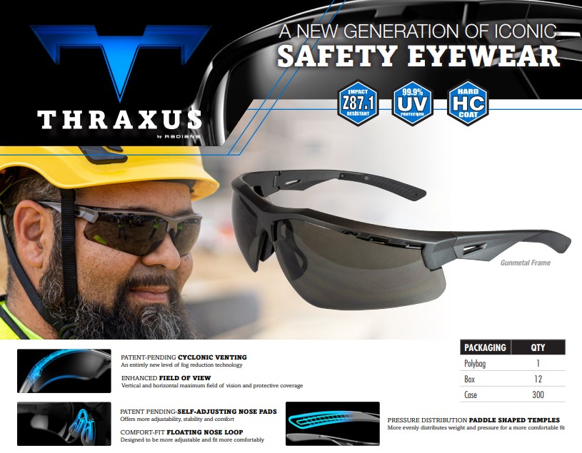 Upgrade your safety eyewear with Radians' Thraxus Safety Glasses. The Thraxus features Cyclonic Venting for superior fog reduction, an enhanced field of view, self-adjusting nose pads, and pressure-reduction paddle-shaped temples. ANSI Z87.1 certified. buff.ly/3cnOc7q