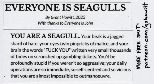 gshowitt's tweet image. February's free 1-page RPG is EVERYONE IS SEAGULLS. 

You play thirty seagulls. The main mechanic is communal yelling. 

Patrons get it a week early here: patreon.com/posts/79006873