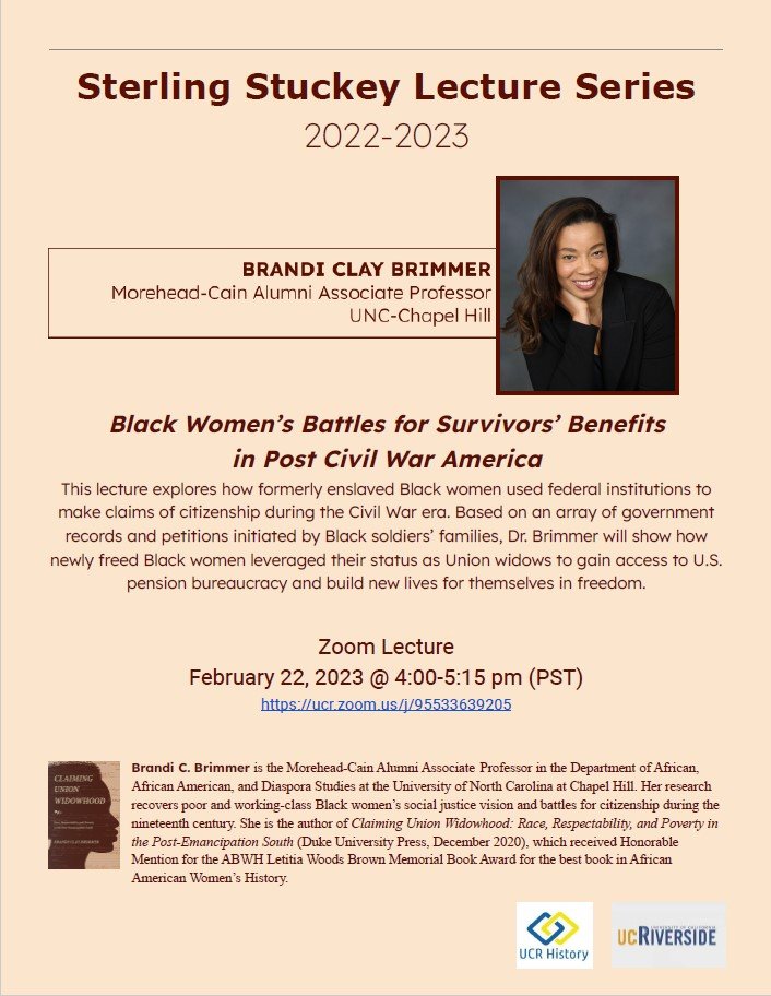 Join us tomorrow Feb 22, 2023 for our Sterling Stuckey Lecture Series virtual presentation with Dr. Brandi Brimmer @ 4p (PST). She will be discussing her research on postwar black women and the Pension Bureau!

ucr.zoom.us/j/95533639205