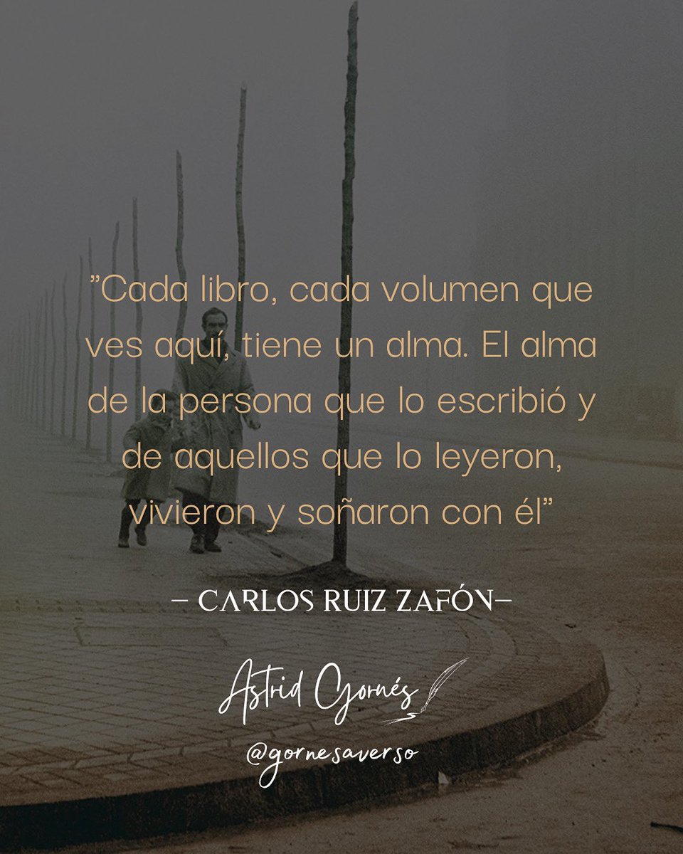 Vivir y soñar con el alma de libro. 

#CarlosRuizZafon