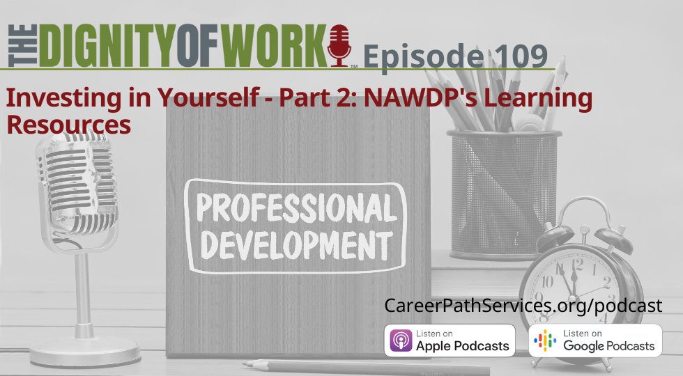 Check out our latest episode of the #DignityofWork!

E109: Investing in Yourself- Part 2: NAWDP's Learning Resources

Visit the link to check out our other #DignityofWork episodes! careerpathservices.org/podcast

#podcast #careerpathservices #professionaldevelopment #NAWDP #CWDP